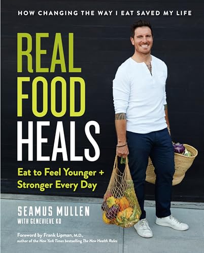 Real Food Heals: Eat to Feel Younger and Stronger Every Day: A Cookbook von Avery